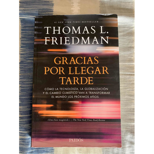 Gracias Por Llegar Tarde - Thomas Friedman