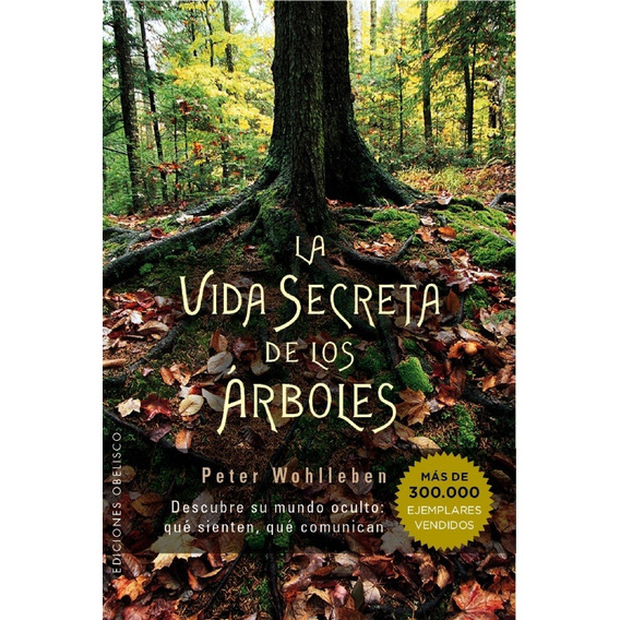 Vida Secreta De Los Árboles, La - Wohlleben, Peter