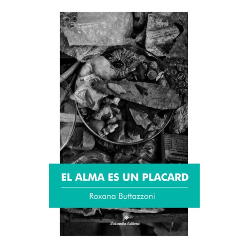 El Alma Es Un Placard, De Roxana Buttazzoni. Editorial Paisanita, Tapa Blanda En Castellano, 2019