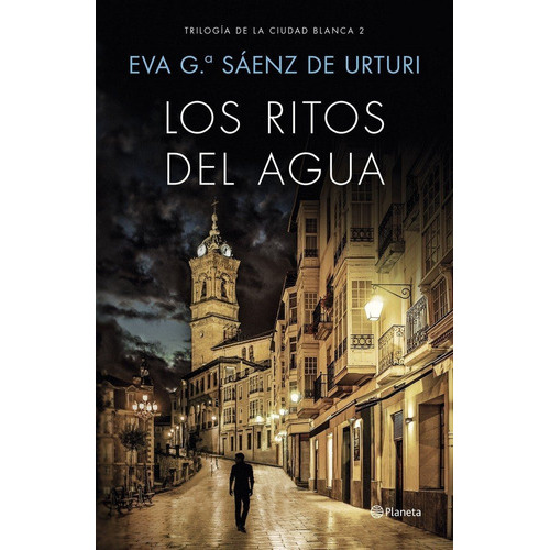 Los Ritos Del Agua, De García Sáenz De Urturi, Eva. Editorial Planeta, Tapa Dura En Español