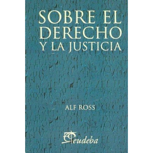 Sobre El Derecho Y La Justicia, De Ross, Alf. Editorial Eudeba En Español