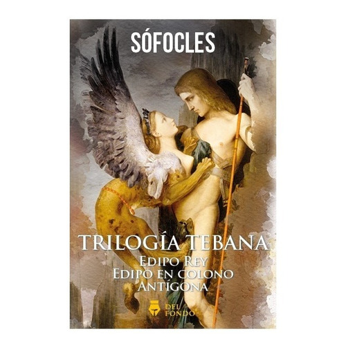Trilogia Tebana - Edipo Rey / Edipo En Colono / Antigona - Sofocles, de Sófocles., vol. Único. Del Fondo Editorial, tapa blanda, edición 2021 en español, 2021