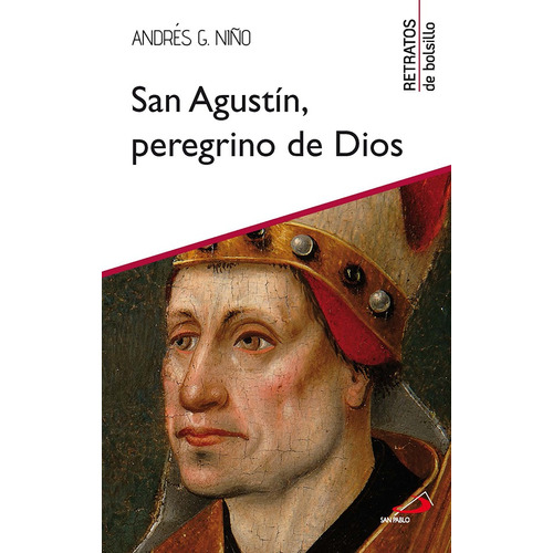 San Agustín, Peregrino De Dios, De Andrés G. Niño