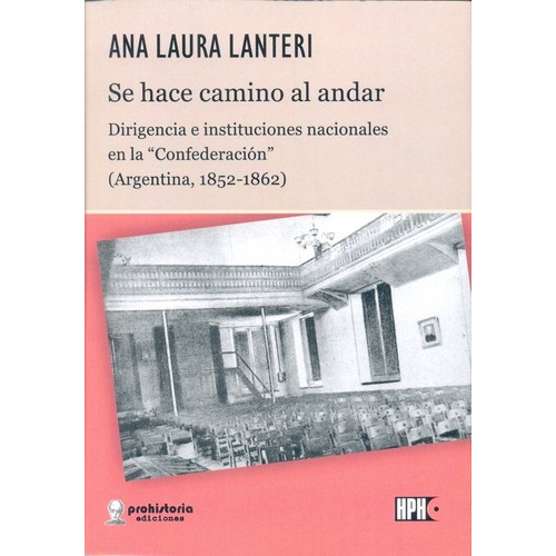 Se Hace Camino Al Andar - Lanteri, Ana Laura, de Lanteri, Ana Laura. Editorial Prohistoria en español