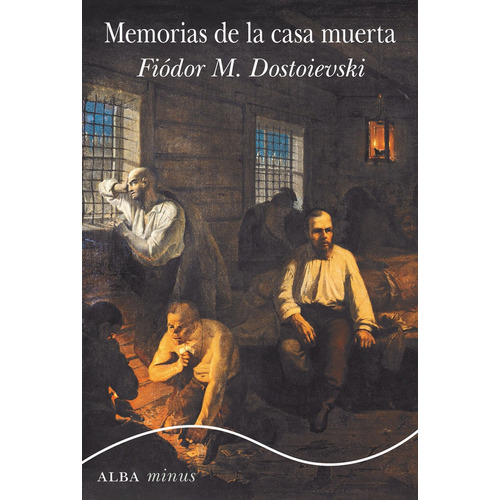 Memorias De La Casa Muerta - Dostoievski,fiodor M