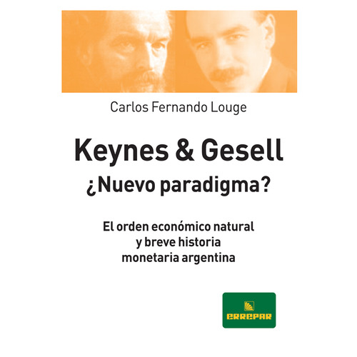 Keynes & Gesell ¿nuevo Paradigma?, De Carlos Fernanado Louge. Editorial Errepar, Tapa Blanda En Español, 2015