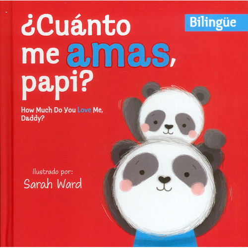 Cuánto Me Amas, Papi?: How Much Do You Love Me Daddy, De Sarah Ward. Editorial Sin Fronteras Grupo Editorial, Tapa Dura, Edición 2021 En Inglés