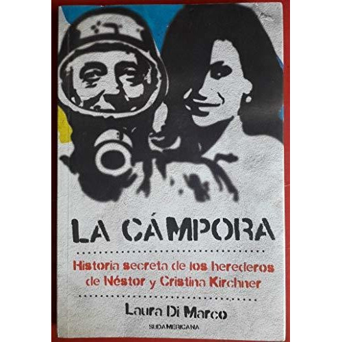 Libro La Campora - Laura Di Marco - Historia Secreta De Los