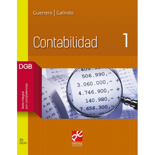 Contabilidad 1, de Guerrero Reyes, José Claudio. Editorial Patria Educación, tapa blanda en español, 2019