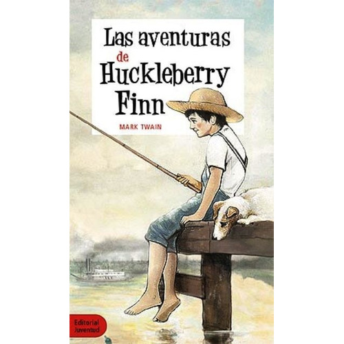 Las Aventuras De Huckleberry Finn - Mark Twain