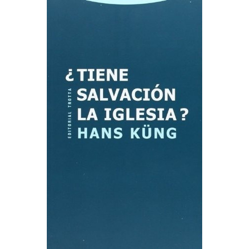 Tiene Salvacion La Iglesia - Hans Kung, De Hans Kung. Editorial Trotta En Español