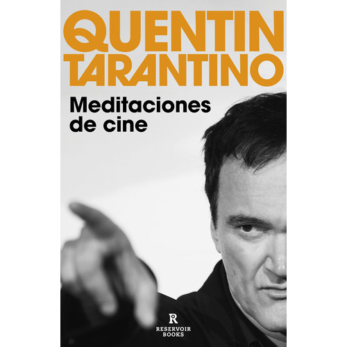 MEDITACIONES DE CINE, de Tarantino, Quentin. Editorial Reservoir Books, tapa blanda, edición 1 en español, 2023