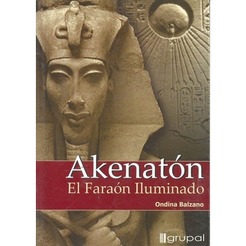 Akenaton El Faraón Iluminado, Balzano / Ondina, Grupal