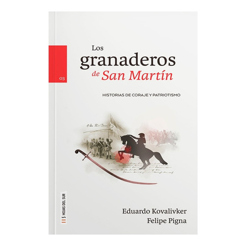 Los Granaderos De San Martín - F.pigna Y Eduardo Kovalivker