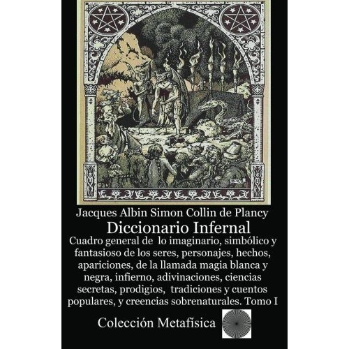 Diccionario Infernal 1 + 2, De Jacques Albin-simon Collin De Plancy. Editorial Createspace En Español