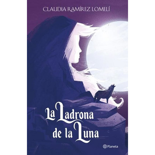 La Ladrona De La Luna - Claudia Ramírez Lomelí