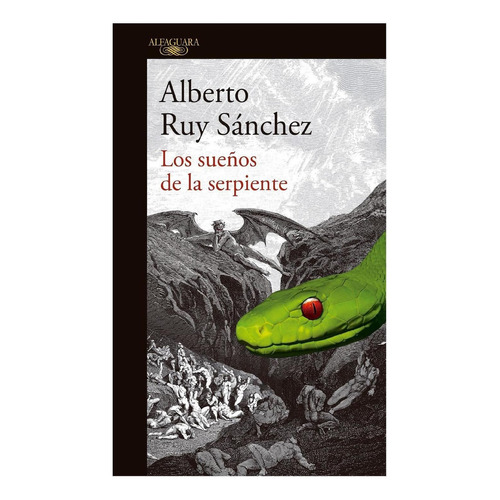 SUEÑOS DE LA SERPIENTE, LOS, de Ruy Sánchez, Alberto. Serie Literatura Hispánica Editorial Alfaguara, tapa pasta blanda, edición 1 en español, 2017
