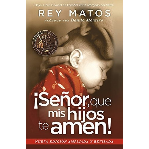 Senor, Que Mis Hijos Te Amen! - Con Guia De Estudio - Rey...