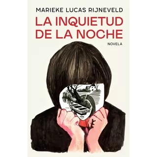 La Inquietud De La Noche - Rijneveld, Marieke Lucas