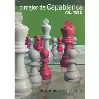 Lo Mejor De Capablanca Vol.2