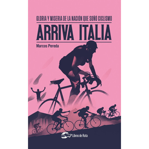 Arriva Italia, De Pereda Herrera, Marcos. Editorial Libros De Ruta, Tapa Blanda En Español