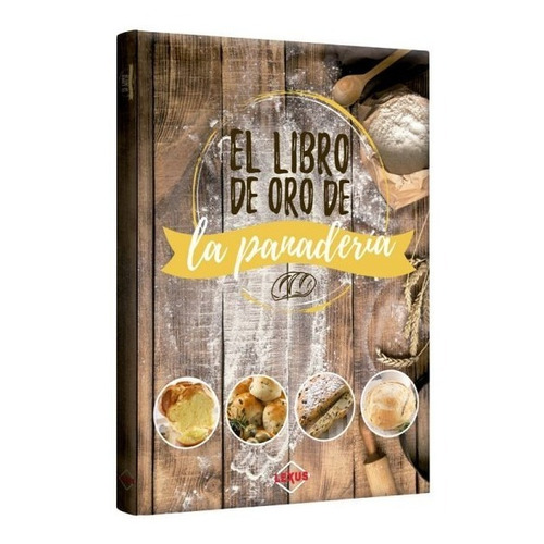 El Libro De Oro De La Panaderia