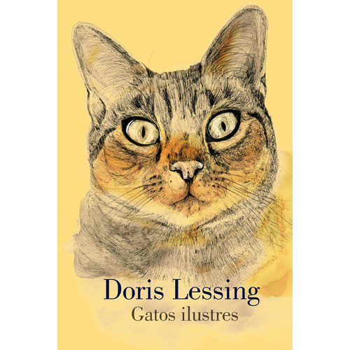 Gatos ilustres, de Lessing, Doris. Serie Ilustrados Editorial Grijalbo, tapa blanda en español, 2018