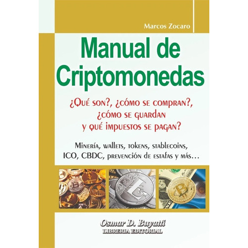Manual De Criptomonedas 2º Ed. - Novedad!!, De Marcos Zocaro. Editorial Osmar D. Buyatti, Tapa Blanda En Español, 2022