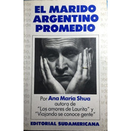 El Marido Argentino Promedio - Ana Maria Shua