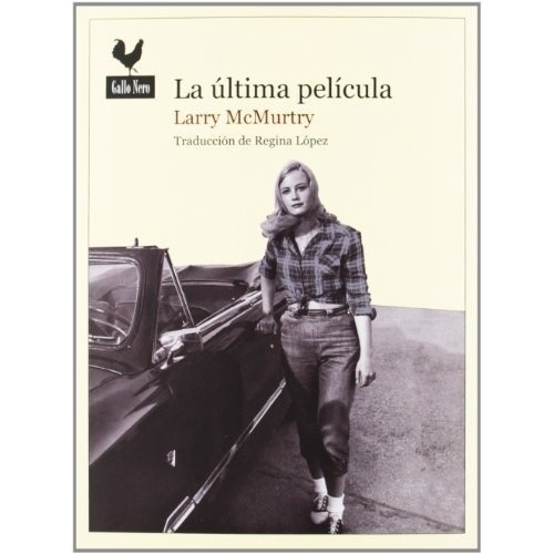 Última Película - Larry Mcmurtry - Gallo Nero - Arcadia