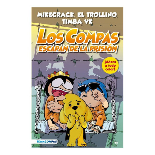 Los Compas Escapan De La Prision (los Compas #2): No Aplica, De Mikecrak; El Trollino; Timba Vk. Editorial Martinez De Roca, Tapa Blanda En Español