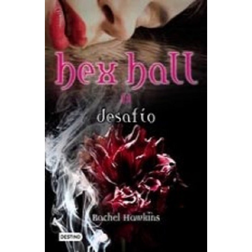 Desafio - Hex Hall 2 - Rachel Kawkins - Destino 