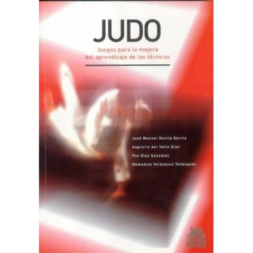 Judô, De Jose Manuel Garcia Garcia. Editorial Paidotribo, Tapa Blanda, Edición 2006 En Español