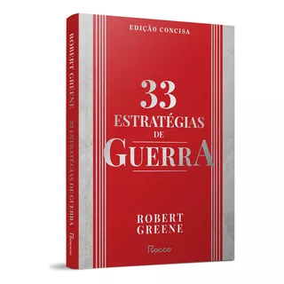 33 Estratégias De Guerra - Edição Concisa, De Greene, Robert. Editora Rocco Ltda, Capa Mole Em Português, 2014