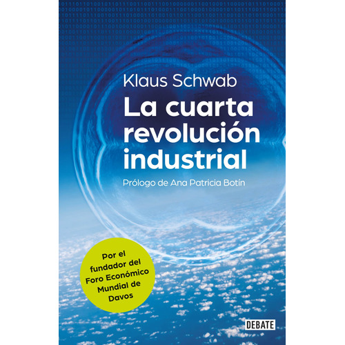 La cuarta revolución industrial, de Schwab, Klaus. Serie Debate Editorial Debate, tapa blanda en español, 2017