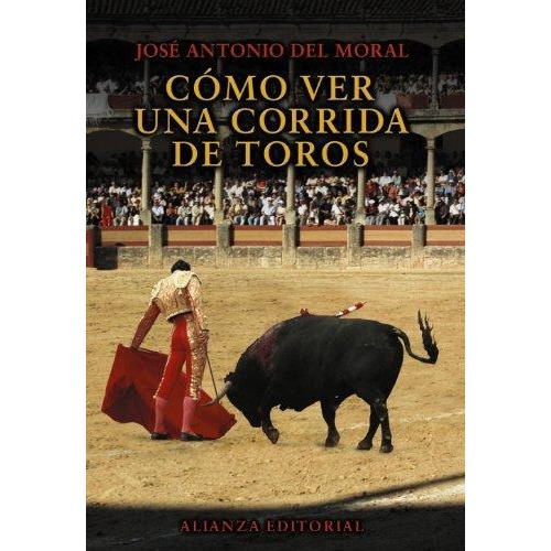 Libro Cã³mo Ver Una Corrida De Toros