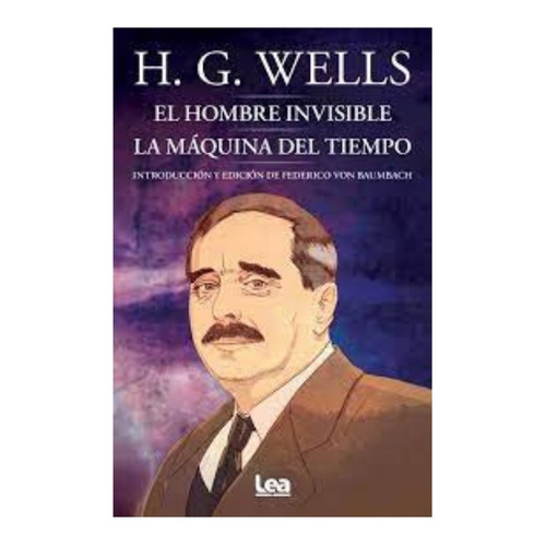 El Hombre Invisible. La Máquina Del Tiempo - H.g. Wells