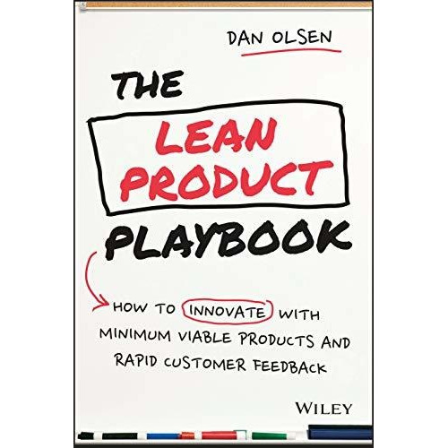 The Lean Product Playbook - Dan Olsen (hardback)