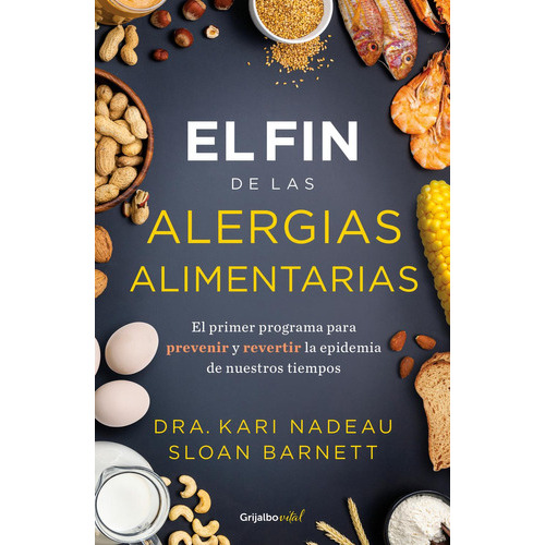 Fin De Las Alergias Alimentarias, El, De Nadeau, Kari / Barnett, Sloan. Editorial Grijalbo, Tapa Blanda En Español, 2023