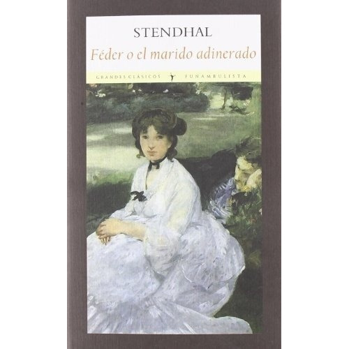 Feder O El Marido Adinerado - Stendhal, De Stendhal. Editorial Funambulista En Español