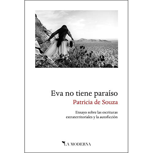 Eva No Tiene Paraiso -sin Coleccion-, De Patricia De Souza. Editorial La Moderna Libreria Digital, Tapa Blanda En Español, 2018