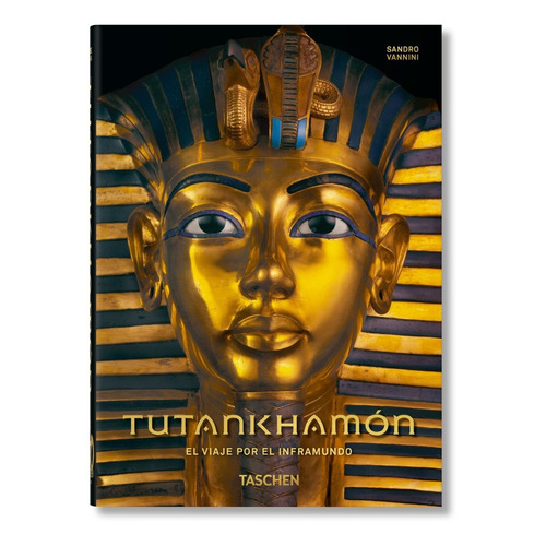 Tutankhamon Ed 40 Aniversario. Sandro Vannini. Taschen