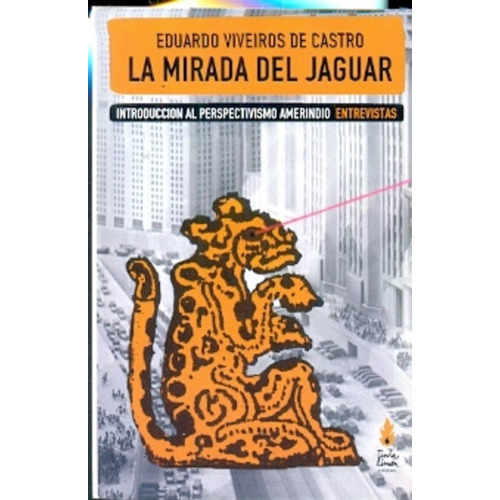Mirada Del Jaguar, La - Viveiros De Castro, Eduardo