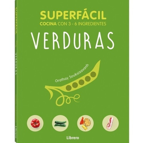 Superfácil. Verduras - 69 Recetas Infalibles Y Muy Ricas