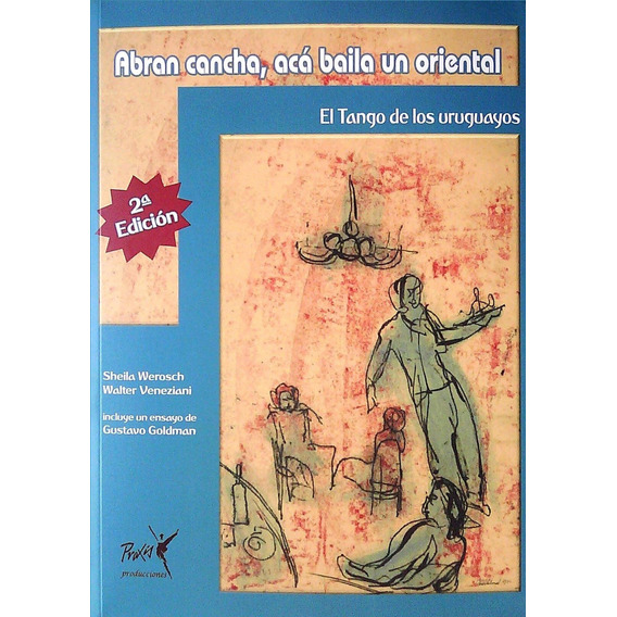 Tango De Los Uruguayos El. Abran Cancha Aca Baila Un Oriental, De Werosch Sheila/ Veneziani Walter. Editorial Varios-autor En Español