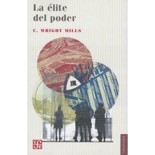 La Elite Del Poder, De Wright Mills. Editorial Fondo De Cultura Económica, Tapa Blanda En Español