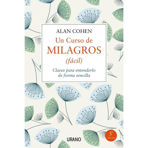 Libro Un Curso De Milagros Facil, De Alan Cohen. Editorial Urano, Tapa Blanda En Español, 2019