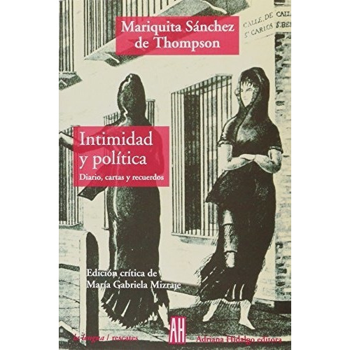 Libro Intimidad Y Politica De Mariquita Sanchez De Thompson