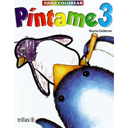 Píntame 3 Libro Para Colorear - Gloria Calderas - Trillas
