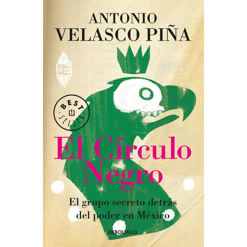 El círculo negro, de Velasco Piña, Antonio. Serie Bestseller Editorial Debolsillo, tapa blanda en español, 2015